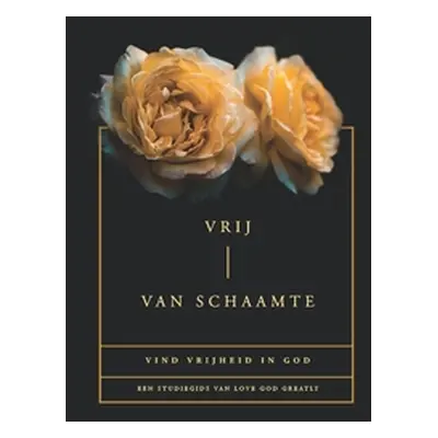 "Vrij van schaamte" - "" ("Greatly Love God")