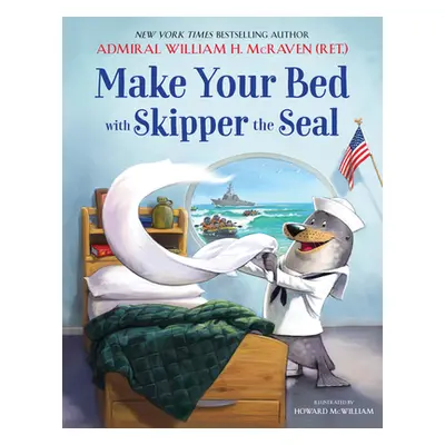 "Make Your Bed with Skipper the Seal" - "" ("McRaven William H.")