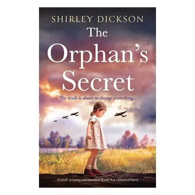 "The Orphan's Secret: A totally gripping and emotional World War 2 historical novel" - "" ("Dick