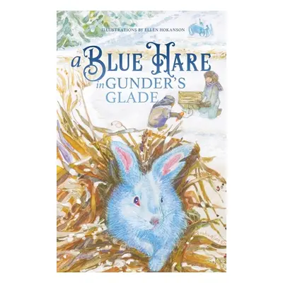 "A Blue Hare in Gunder's Glade" - "" ("Gunderson Todd")