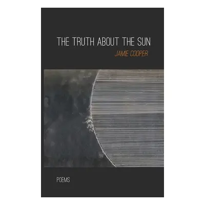 "The Truth About the Sun" - "" ("Cooper Jamie")