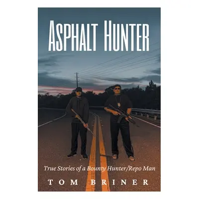 "Asphalt Hunter" - "" ("Briner Tom")