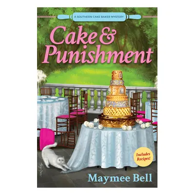 "Cake And Punishment" - "A Southern Cake Baker Mystery" ("Bell Maymee")