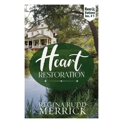 "Heart Restoration" - "" ("Merrick Regina Rudd")