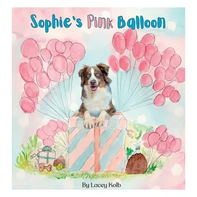 "Sophie's Pink Balloon" - "" ("Kolb Lacey")