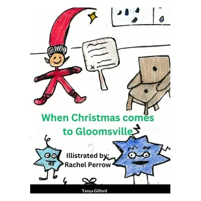 "When Christmas came to Gloomsville" - "" ("Gilford Tanya")