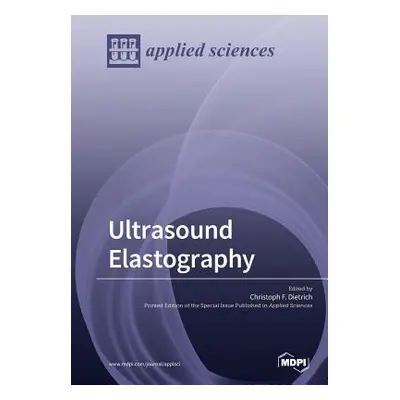 "Ultrasound Elastography" - "" ("Dietrich Christoph F.")