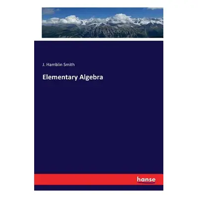 "Elementary Algebra" - "" ("Smith J. Hamblin")