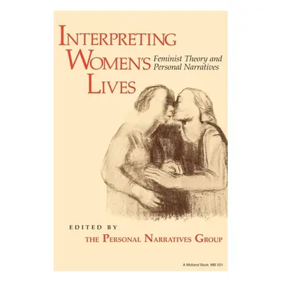 "Interpreting Women S Lives: Feminist Theory and Personal Narratives" - "" ("Personal Narratives