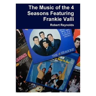 "The Music of the 4 Seasons Featuring Frankie Valli" - "" ("Reynolds Robert")