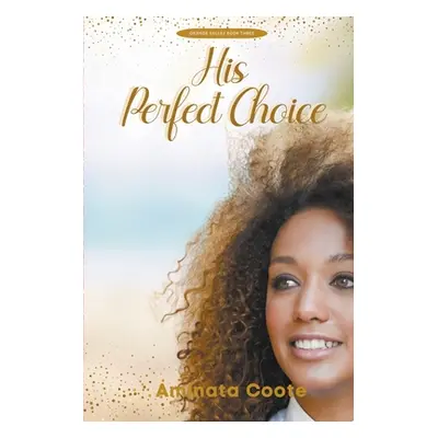 "His Perfect Choice" - "" ("Coote Aminata")