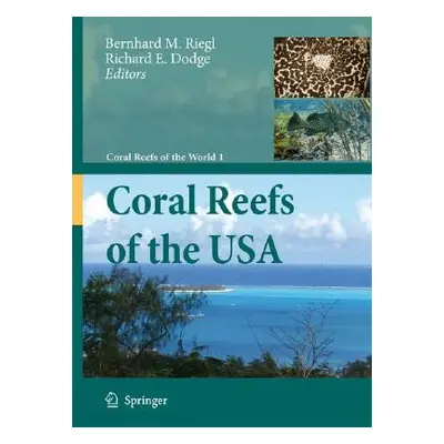 "Coral Reefs of the USA" - "" ("Riegl Bernhard M.")