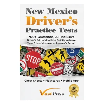 "New Mexico Driver's Practice Tests: 700+ Questions, All-Inclusive Driver's Ed Handbook to Quick