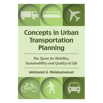 "Concepts in Urban Transportation Planning: The Quest for Mobility, Sustainability and Quality o