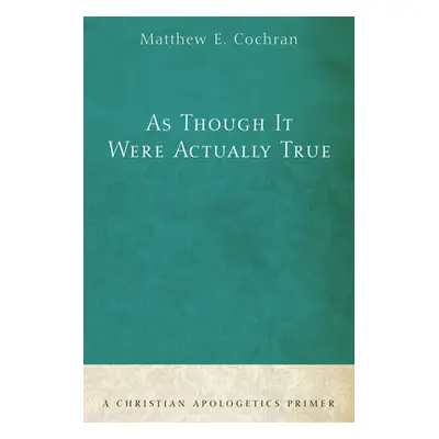 "As Though It Were Actually True" - "" ("Cochran Matthew E.")