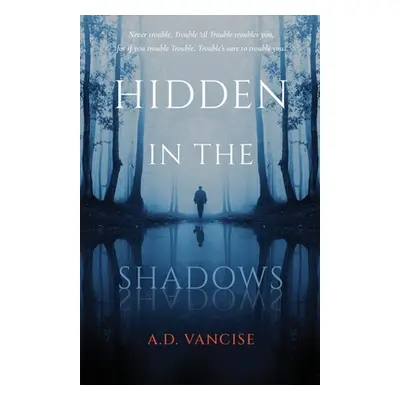 "Hidden in the Shadows" - "" ("Vancise A. D.")