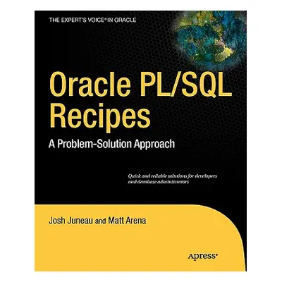 "Oracle and PL/SQL Recipes: A Problem-Solution Approach" - "" ("Juneau Josh")