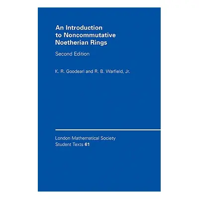 "An Introduction to Noncommutative Noetherian Rings" - "" ("Goodearl Kenneth R.")