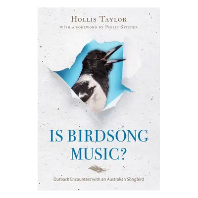 "Is Birdsong Music?: Outback Encounters with an Australian Songbird" - "" ("Taylor Hollis")