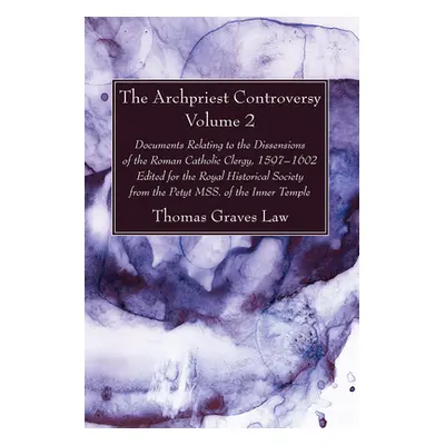 "The Archpriest Controversy, Volume 2" - "" ("Law Thomas Graves")