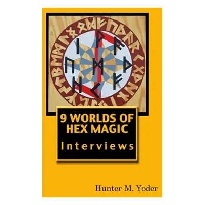 "9 Worlds of Hex Magic" - "" ("Yoder Hunter")