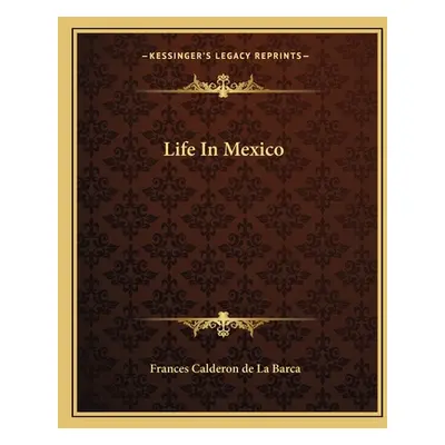 "Life In Mexico" - "" ("de La Barca Frances Calderon")