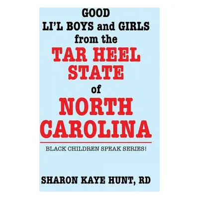 "Good Lil' Boys and Girls from the Tar Heel State of North Carolina: Black Children Speak Series