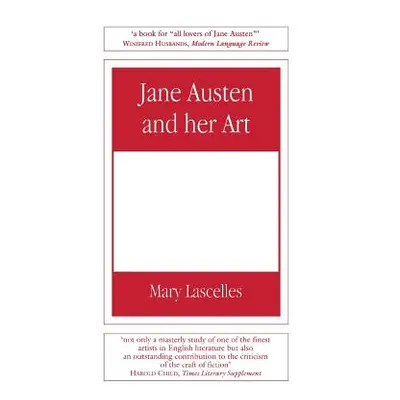 "Jane Austen and Her Art" - "" ("Lascelles Mary")