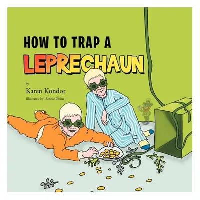 "How To Trap A Leprechaun" - "" ("Kondor Karen")