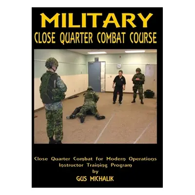 "Close Quarter Combat for Modern Operations" - "" ("Michalik Gus")