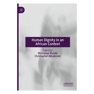 "Human Dignity in an African Context" - "" ("Molefe Motsamai")