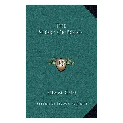 "The Story Of Bodie" - "" ("Cain Ella M.")