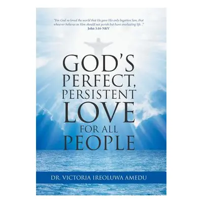 "God's Perfect, Persistent Love for All People" - "" ("Amedu Victoria Ireoluwa")