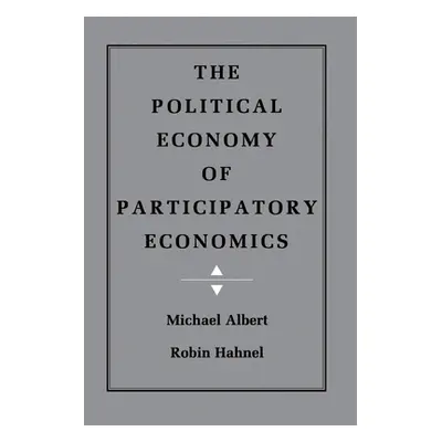 "The Political Economy of Participatory Economics" - "" ("Albert Michael")