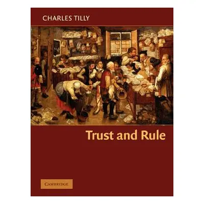 "Trust and Rule" - "" ("Tilly Charles")