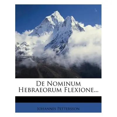 "de Nominum Hebraeorum Flexione..." - "" ("Pettersson Johannes")