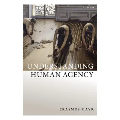 "Understanding Human Agency P" - "" ("Mayr")