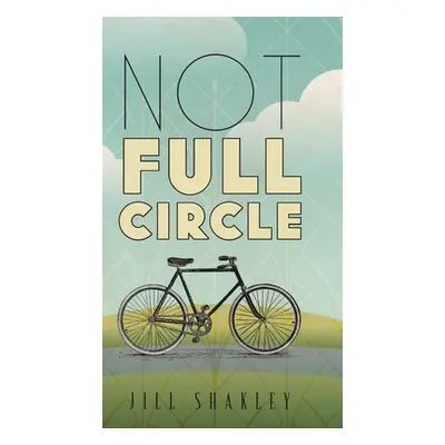 "Not Full Circle" - "" ("Shakley Jill")