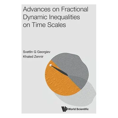 "Advances on Fractional Dynamic Inequalities on Time Scales" - "" ("Georgiev Svetlin G.")