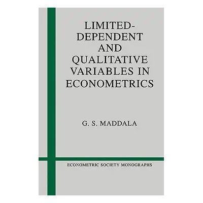 "Limited-Dependent and Qualitative Variables in Econometrics" - "" ("Maddala G. S.")