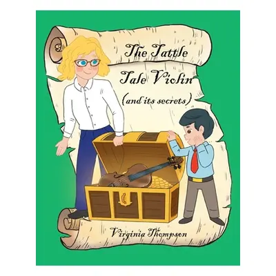 "The Tattle Tale Violin (and its secrets)" - "" ("Thompson Virginia")