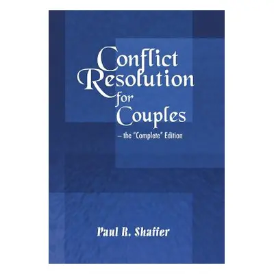 "Conflict Resolution for Couples" - "" ("Shaffer Paul R.")