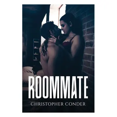 "Roommate" - "" ("Christopher Conder")