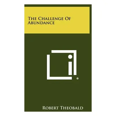 "The Challenge Of Abundance" - "" ("Theobald Robert")