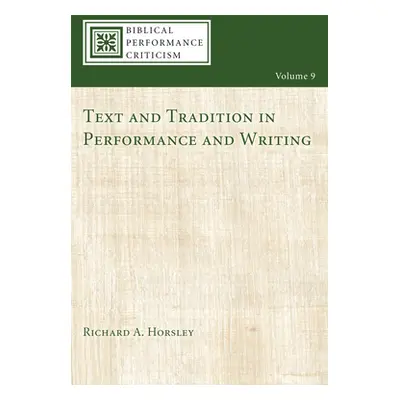 "Text and Tradition in Performance and Writing" - "" ("Horsley Richard A.")