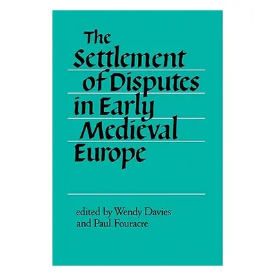 "The Settlement of Disputes in Early Medieval Europe" - "" ("Davies Wendy")