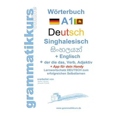 "Wrterbuch Deutsch - Singhalesisch - Englisch A1: Lernwortschatz A1 Lernwortschatz + Grammatik +