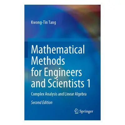 "Mathematical Methods for Engineers and Scientists 1: Complex Analysis and Linear Algebra" - "" 