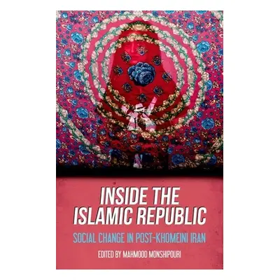 "Inside the Islamic Republic: Social Change in Post-Khomeini Iran" - "" ("Monshipouri Mahmood")