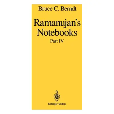 "Ramanujan's Notebooks: Part IV" - "" ("Berndt Bruce C.")